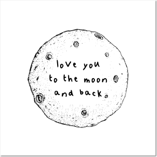 Love You To The Moon And Back Posters and Art